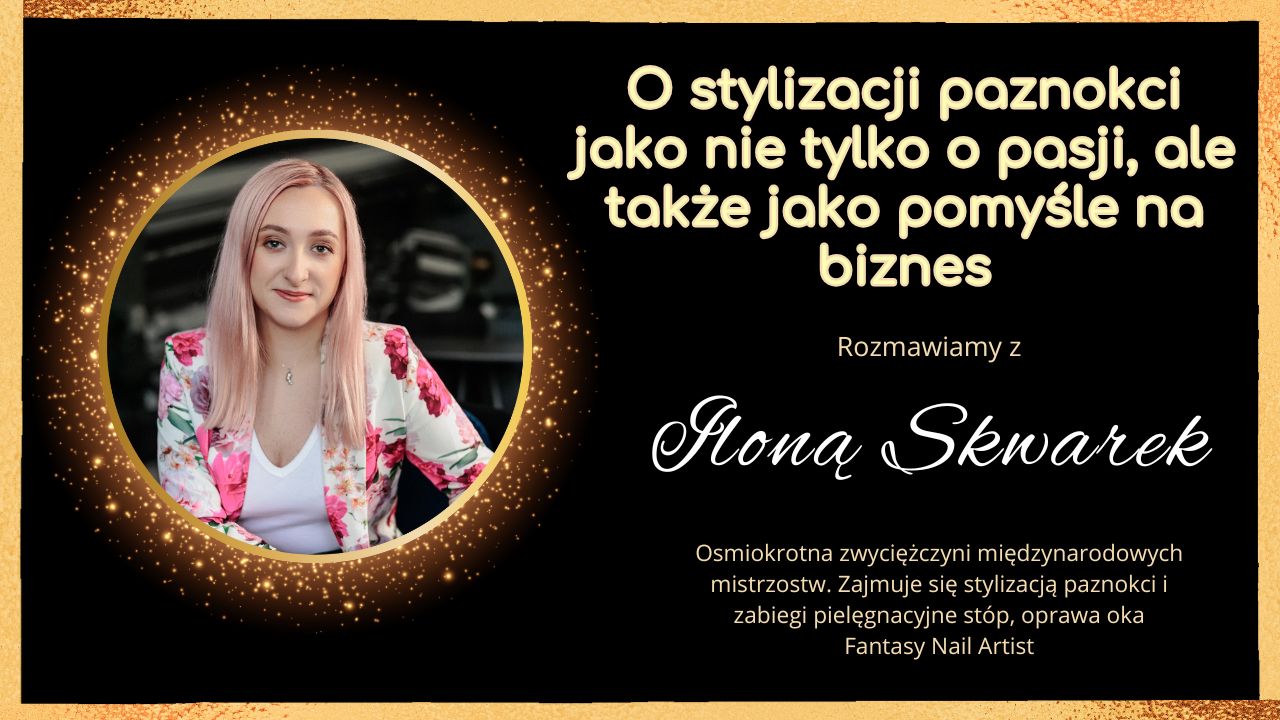 Stylizacja paznokci jako pasja oraz biznes