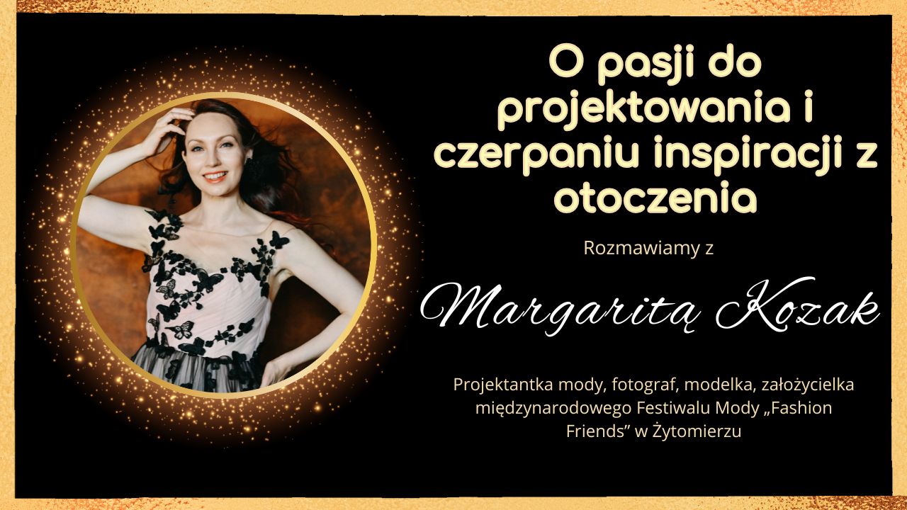 O pasji do projektowania i czerpaniu inspiracji z otoczenia