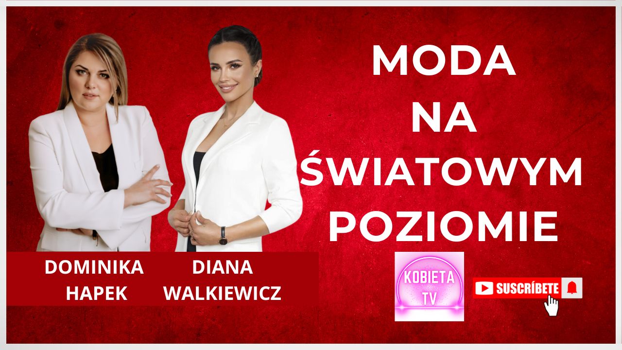 Moda na światowym poziomie - rozmowa z Dianą Walkiewicz