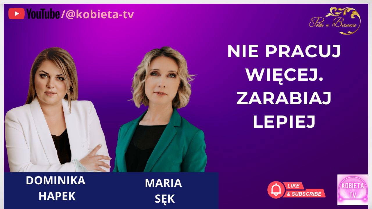 Nie pracuj więcej. Zarabiaj lepiej