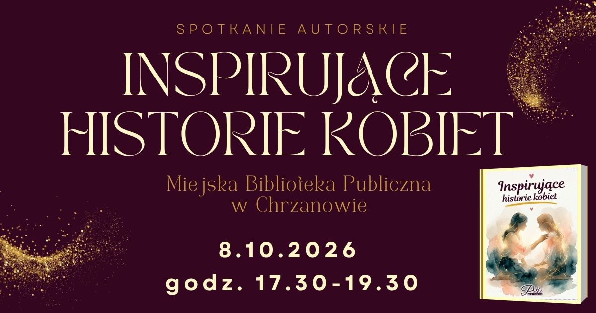 Spotkanie autorskie książki "Inspirujące historie kobiet. 8.10.2026 godz. 17:30-19:30